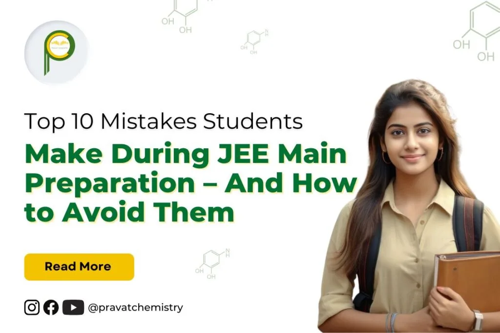 JEE MAIN preparation mistakes guide by Pravat Chemistry